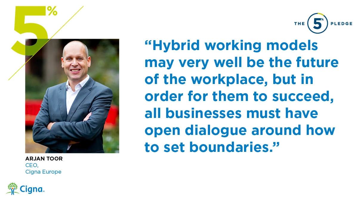 Quote from Arjan Toor: Hybrid working models may very well be the future of the workplace, but in order for them to succeed, all businesses must have open dialogue around how to set boundaries.